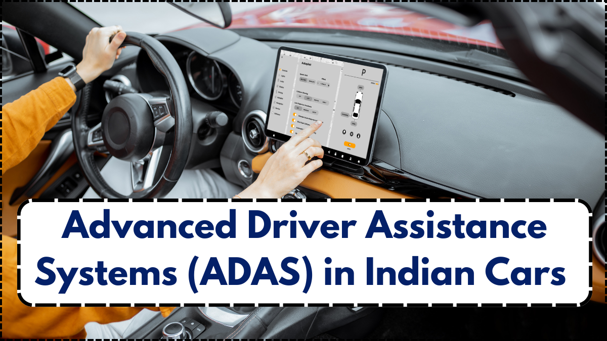Advanced Driver Assistance Systems (ADAS) in Indian Cars – 2025 Update