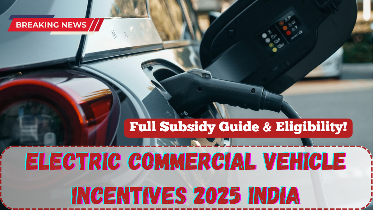 Electric Commercial Vehicle Incentives 2025 India – Full Subsidy Guide & Eligibility